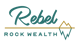 Rebel Rock Wealth